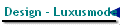 Design - Luxusmode 1