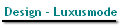 Design - Luxusmode 1